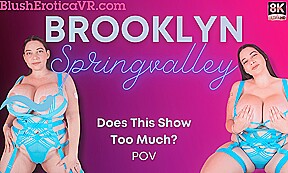 Vr Brooklyn Springvalley - Does This Show Too Much? Bevr